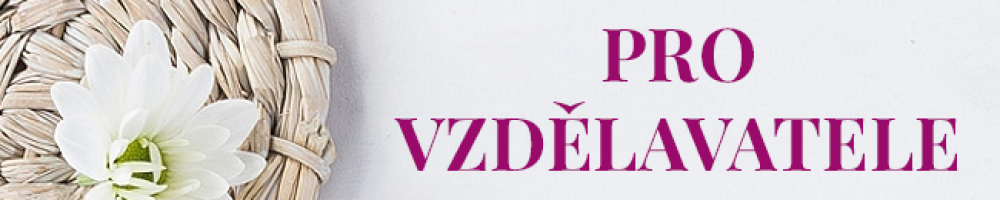 PRO VZDĚLAVATELE